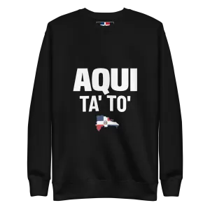 Aqui Ta' To' Unisex Premium Sweatshirt