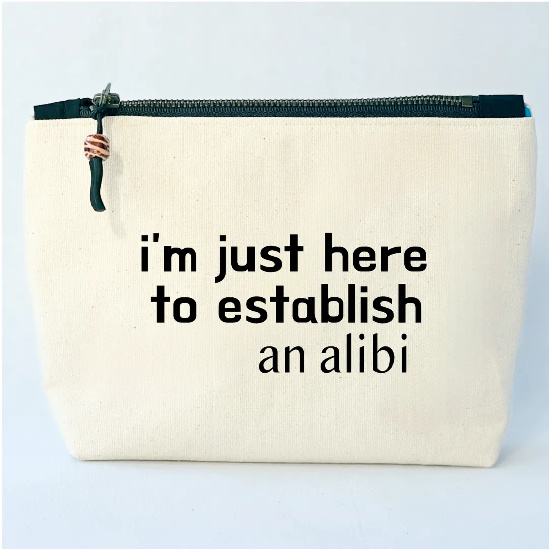 Canvas Zip Bag Lined - I'm just here for the alibi