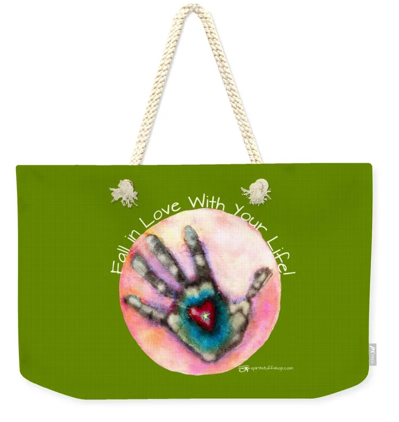 Fall In Love With Your Life - Weekender Tote Bag