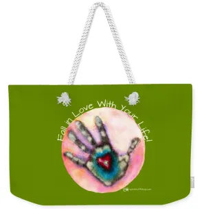 Fall In Love With Your Life - Weekender Tote Bag