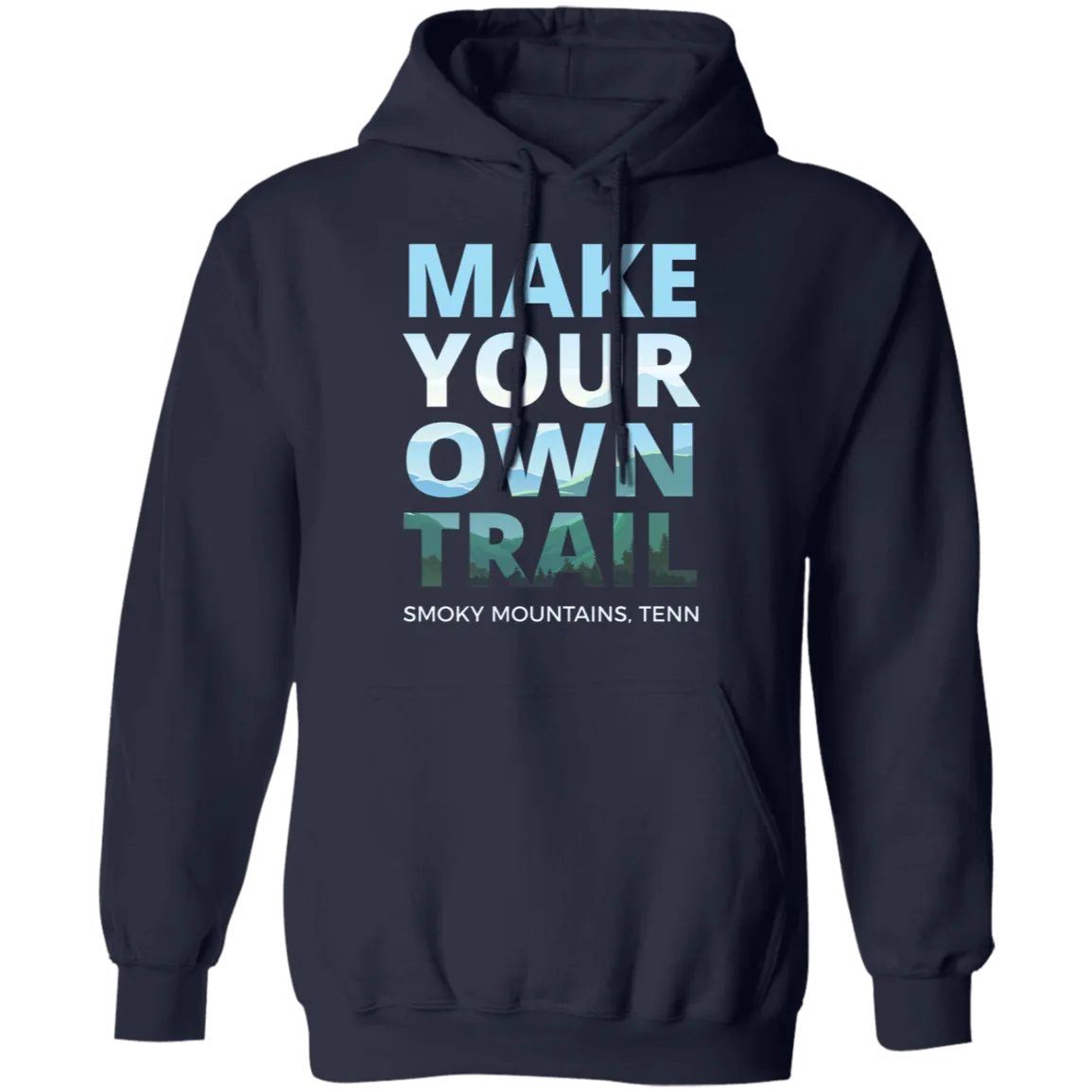 Make Your Own Trail - Hoodie
