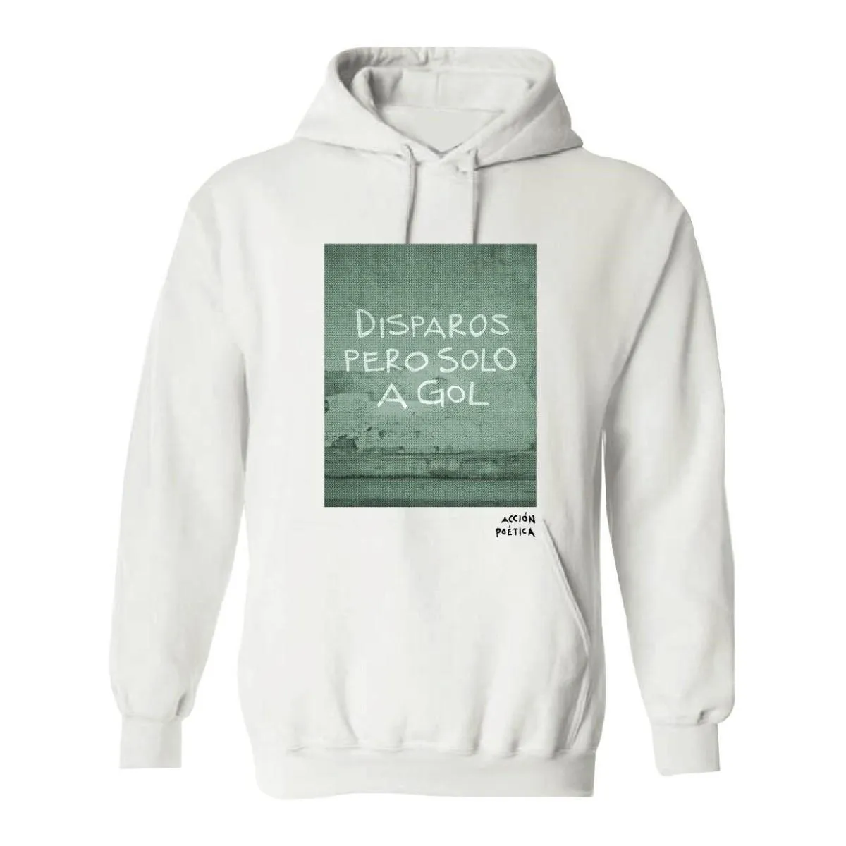 Sudadera Acción Poética Unisex Disparos pero solo a gol
