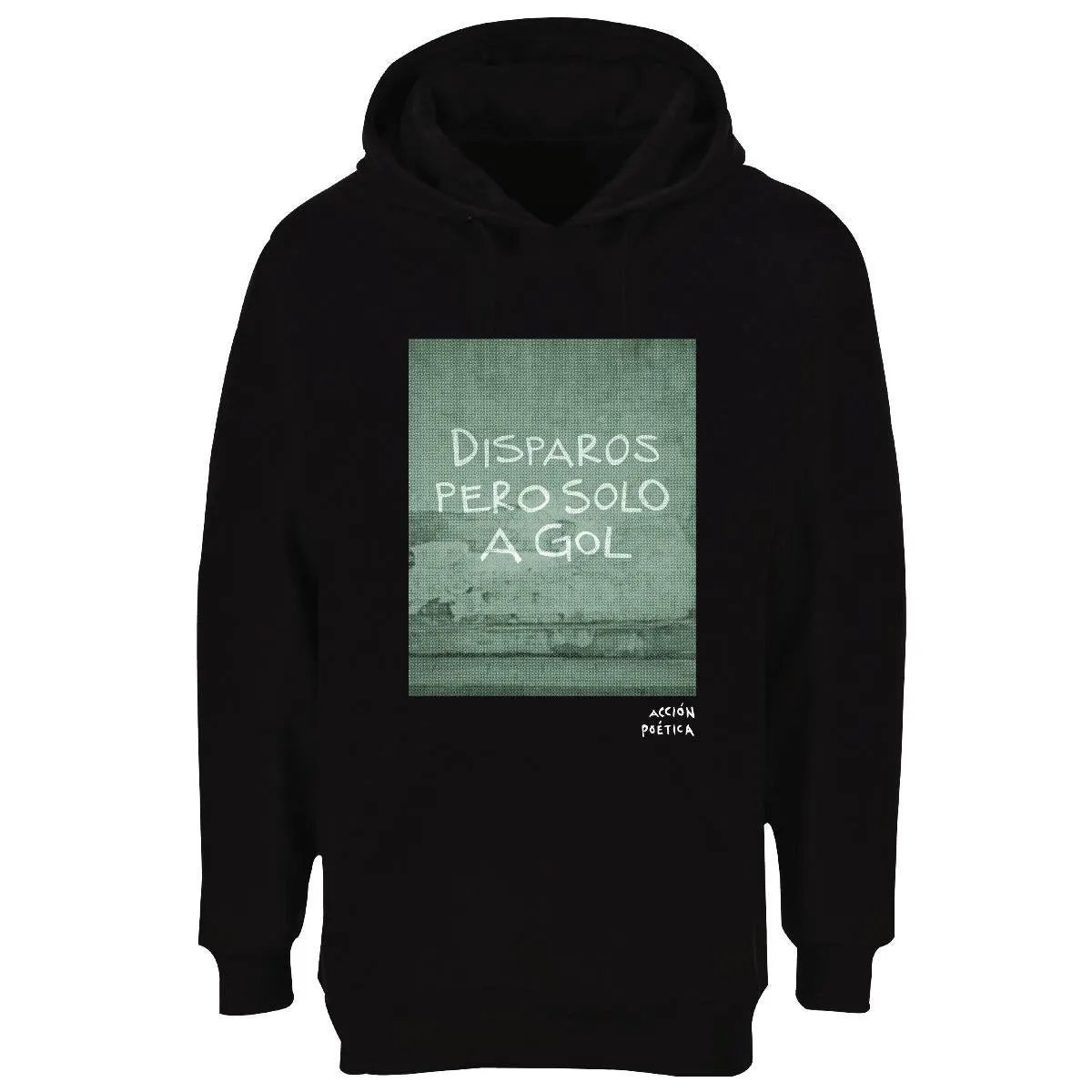Sudadera Acción Poética Unisex Disparos pero solo a gol