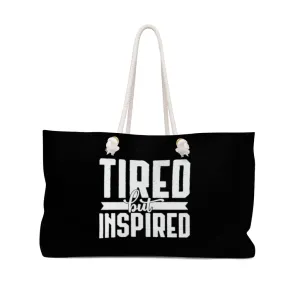 Tired But Inspired Black Weekender Bag