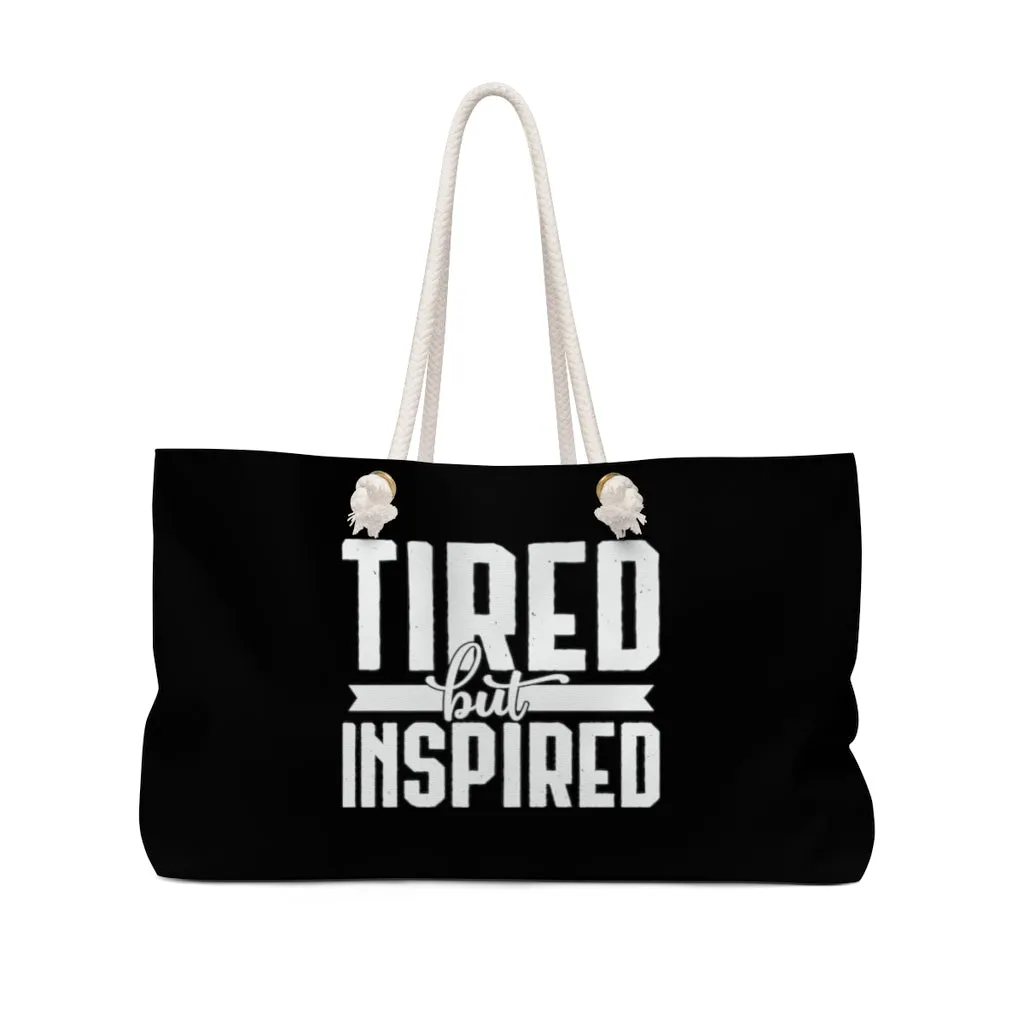 Tired But Inspired Black Weekender Bag